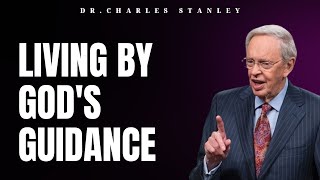 Living By God's Guidance | Dr.Charles Stanley 2023