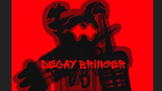 DecayBringer (The Battle Bricks) [Fanmade] {Cancer Mode}