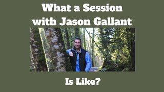 What a Session with Jason Gallant is Like