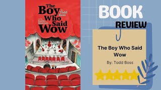 The Boy Who Said Wow by Todd Boss | A Journey of Wonder and Words Poetic Children's Tale Book Review