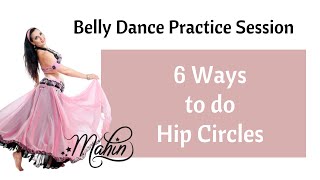 ⭐Belly Dance Practice⭐ 6 Ways with Hip Circles