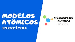 EXERCÍCIOS DE MODELOS ATÔMICOS