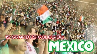 TOP 15 GOLES - La Selección Mexicana