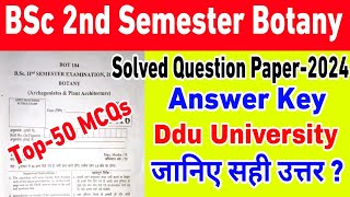 B.Sc 2nd Semester Botany Answer key Ddu//BOT 104 solved paper-2024/Top-50 MCQ #pyq