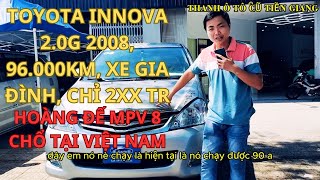 [ĐÃ BÁN] TOYOTA INNOVA 2.0G 2008, 96.000KM, XE GIA ĐÌNH, CHỈ 2XX TR | THANH Ô TÔ CŨ TIỀN GIANG