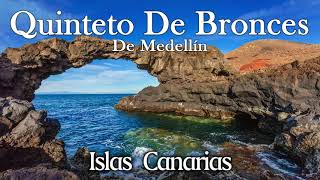 QUINTETO DE BRONCES DE MEDELLIN - ISLAS CANARIAS