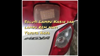 mengatasi lampu kabin dan lampu rem/stop tidak hidup/mati Toyota Agya