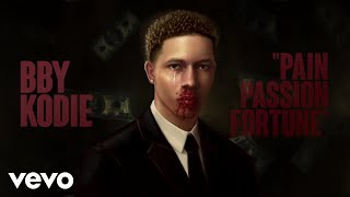 BBY KODIE - Pain Passion Fortune (Lyric Video)