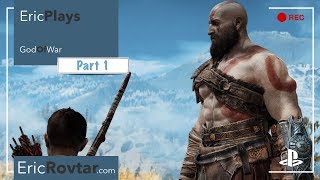 God of War (PS4) Live Stream: Part 1 - Eric Plays - EricRovtar.com