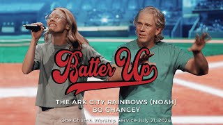 Batter Up: The Ark City Rainbows (Noah) | Bo Chancey (Full Service)