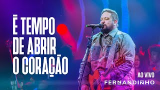 Fernandinho - É Tempo De Abrir O Coração