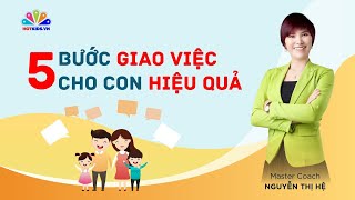 Bí quyết giao việc cho con hiệu quả chỉ với 5 bước