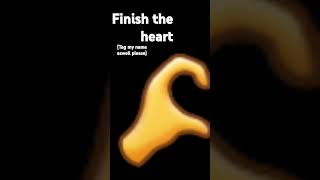 finish the heart