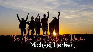 The Man Can't Keep Me Down |Michael Herbert