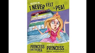 Believe Me, I Never Felt a Pea!: The Story of The Princess and the Pea by Nancy Loewen