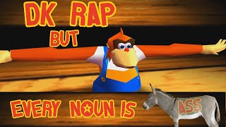 The DK Rap but every noun is ass