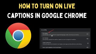 How to Turn On Live Captions in Google Chrome on Windows 11