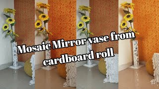 Mosaic mirror vase from waste cardboard roll  #homemitra