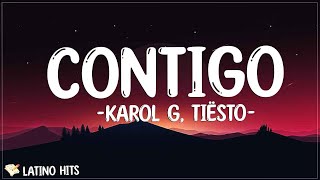 KAROL G, Tiësto - CONTIGO (Letra/Lyrics)