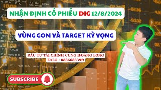 #17 NHẬN ĐỊNH CỔ PHIẾU #DIG NGÀY 12/08/2024 - GOM HÀNG ĐƯỢC CHƯA ?