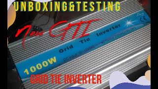 UNBOXING & TESTING NEW GTI INVERTER