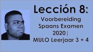 Les 8: Tekst lezen om MC vragen te  beantwoorden | Voorbereiding Spaans Examen 2020 | MULO 3+4