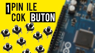 Arduino İle 1 Pinden Çok Sayıda Buton Okuma