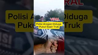 Viral Polisi Arogan Diduga Pukul Sopir Truk, Patroli di Tol Palembang Seragam Tak Lengkap