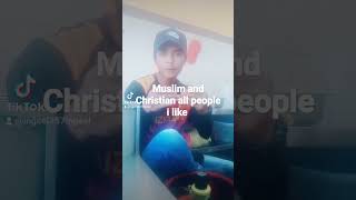 Muslim and Christian All people I like