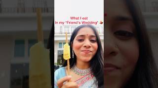 What I ate at my *Friend's Wedding* | Mere yaar ki Shadi hai #wedding #short #youtube