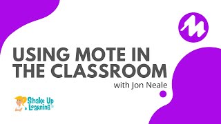 Using Mote in the Classroom