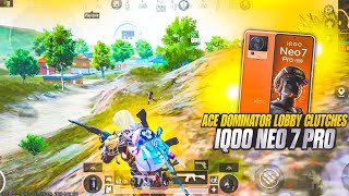 ACE DOMINATOR LOBBY CLUTCHES 💥 IN IQOO NEO 7 PRO 🔥 PUBG/BGMI FULL SMOOTH+90FPS TEST BGMI ⚡