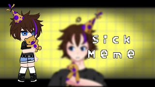 [Sick Meme]|[⚠️FW⚠️]|[ft. Chris Afton ]|[gacha club]|[by Charlotte glitch]