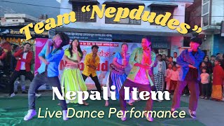 Nepali Item Mix/Live Dance Performance By - Team ‘Nepdudes’ 🇳🇵