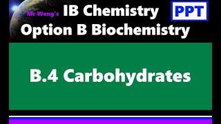 IB Chemistry SL Option B Biochemistry B.4 Carbohydrates