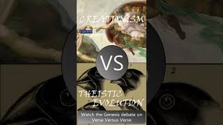 Creationism vs. Theistic Evolution Genesis Debate: The Modern Philosophy of Science