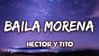 Baila Morena - Hector y Tito ft. Don Omar (Letra/Lyrics)