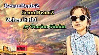 RevanBeatsZ & GrandBeatsZ - Ay Ömrüm Günüm Remix (ft Zehra Fathi)