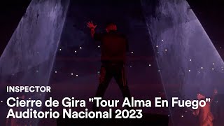 Cierre de Gira "Tour Alma En Fuego" - Auditorio Nacional 2023  - Inspector