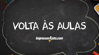 VOLTA ÀS AULAS IMPRESSORAJATO !