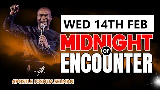 [WED 14TH FEB] MID-NIGHT OF ECOUNTER WITH APOSTLE JOSHUA SELMAN