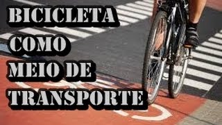 Bicicleta - Meio de transporte urbano.