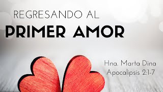 Feb 23//Regresando Al Primer Amor//Hna.Marta Dina