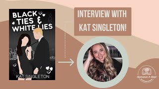 Author Interview Featuring Kat Singleton | Black Ties & White Lies