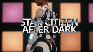 Star Citizen - After Dark Cinematic