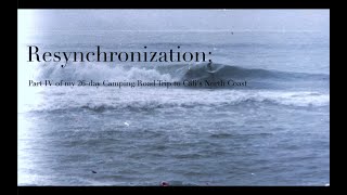 Resynchronization: Part IV of my 26-day Camping/Road Trip to Cali's North Coast