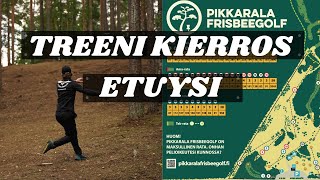 TREENIKIESSI ETUYSI / PIKKARALA FRISBEEGOLF / KUOKSA