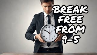 How To ACTUALLY Escape The 9-5 Cycle (Financial Freedom)