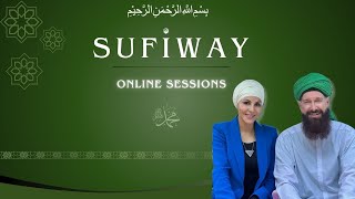 SUFIWAY ONLINE SESSIONS - 11 AUGUST THE LIGHT OF THE DHIKR