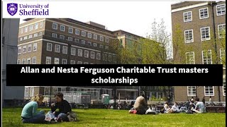 The Allan and Nesta Ferguson Charitable Trust masters scholarships at the University of Sheffield